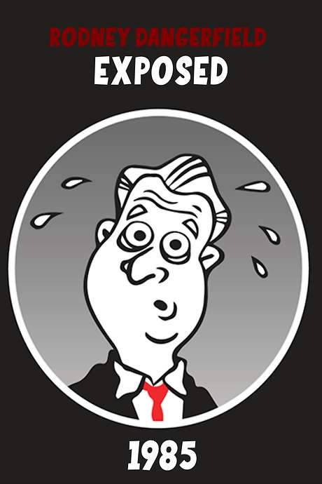 Rodney Dangerfield: Exposed!